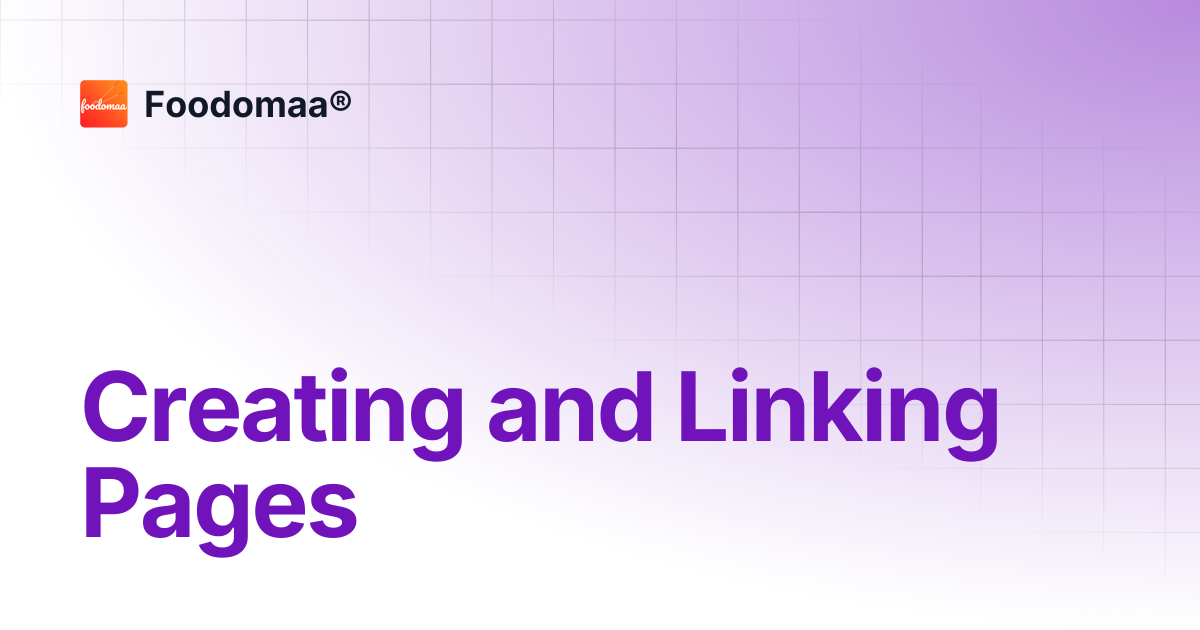 Creating and Linking Pages | Foodomaa®